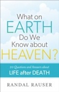 Cover: What on Earth Do We Know about Heaven? - Baker Publishing Group