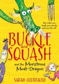 Cover: Buckle and Squash and the Monstrous Moat-Dragon - Macmillan Children's Books