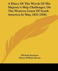 Cover: A Diary Of The Wreck Of His Majesty's Ship Challenger, On The Western Coast Of South America In May, 1835 (1836) - Kessinger Publishing