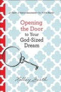 Cover: Opening the Door to Your God-Sized Dream - Baker Publishing Group
