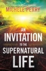 Cover: Invitation to the Supernatural Life - Baker Publishing Group