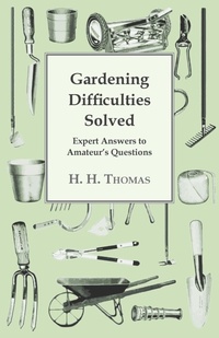Abbildung von: Gardening Difficulties Solved - Expert Answers To Amateurs' Questions - Read Books