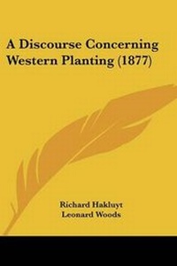 Enlarge image Cover: A Discourse Concerning Western Planting (1877) - Kessinger Publishing