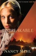 Cover: Unbreakable (Road to Kingdom Book #2) - Baker Publishing Group