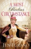 Cover: Most Peculiar Circumstance (Ladies of Distinction Book #2) - Baker Publishing Group