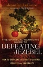 Bild: Spiritual Warrior's Guide to Defeating Jezebel - Baker Publishing Group