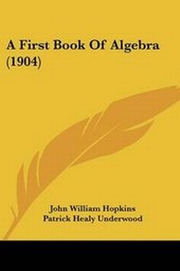 Abbildung von: A First Book Of Algebra (1904) - Kessinger Publishing