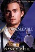 Cover: Unforeseeable (Road to Kingdom Book #3) - Baker Publishing Group