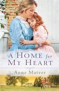 Cover: A Home for My Heart - Bethany House Publishers