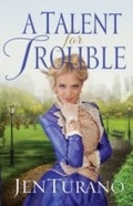 Cover: Talent for Trouble (Ladies of Distinction Book #3) - Baker Publishing Group