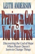 Cover: Praying to the God You Can Trust - Baker Publishing Group