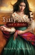 Cover: Sixty Acres and a Bride (Ladies of Caldwell County Book #1) - Baker Publishing Group