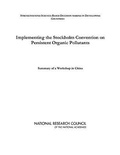 Cover: Implementing the Stockholm Convention on Persistent Organic Pollutants - National Academies Press