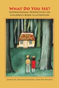 Cover: What Do You See? International Perspectives on Children's Book Illustration - Cambridge Scholars Publishing