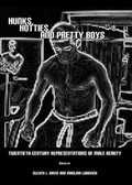 Cover: Hunks, Hotties, and Pretty Boys - Cambridge Scholars Publishing