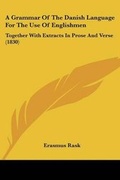 Cover: A Grammar Of The Danish Language For The Use Of Englishmen - Kessinger Publishing