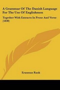 Enlarge image Cover: A Grammar Of The Danish Language For The Use Of Englishmen - Kessinger Publishing