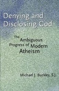 Cover: Denying and Disclosing God - Yale University Press
