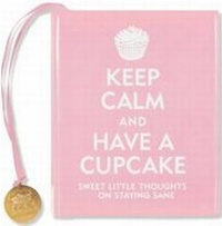 Enlarge image Cover: Keep Calm and Have a Cupcake - Peter Pauper Press Inc,US