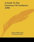 Cover: A Guide To The Literature Of Aesthetics (1890) - Kessinger Publishing