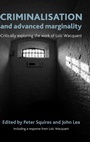 Cover: Criminalisation and Advanced Marginality - Policy Press