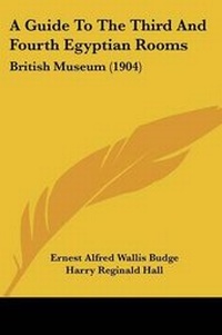 Abbildung von: A Guide To The Third And Fourth Egyptian Rooms - Kessinger Publishing