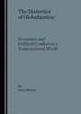Cover: The Dialectics of Globalization - Cambridge Scholars Publishing