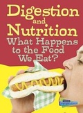 Cover: Show Me Science Digestion and Nutrition What Happens to the Food We Eat? - Capstone Press