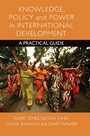 Cover: Knowledge, Policy and Power in International Development - Policy Press