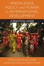Cover: Knowledge, Policy and Power in International Development - Policy Press
