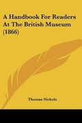 Cover: A Handbook For Readers At The British Museum (1866) - Kessinger Publishing