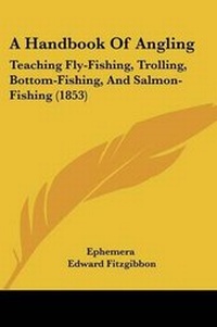 Enlarge image Cover: A Handbook Of Angling - Kessinger Publishing
