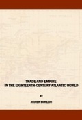 Cover: Trade and Empire in the Eighteenth-Century Atlantic World - Cambridge Scholars Publishing