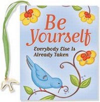 Enlarge image Cover: Be Yourself Everyone Else Taken - Peter Pauper Press Inc,US