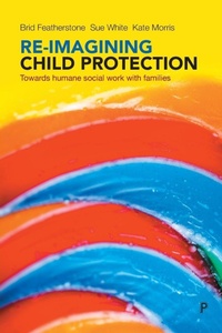 Enlarge image Cover: Re-imagining Child Protection - Policy Press