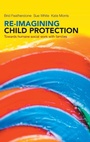 Cover: Re-imagining Child Protection - Policy Press