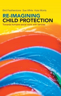 Enlarge image Cover: Re-imagining Child Protection - Policy Press