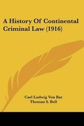 Cover: A History Of Continental Criminal Law (1916) - Kessinger Publishing