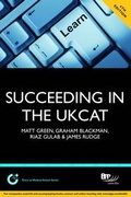 Cover: Succeeding in the UKCAT: Comprising over 700 practice questions including detailed explanations, two mock tests and comprehensive guidance on how to maximise your score 4th Edition - BPP Learning Media