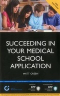 Cover: Succeeding in your Medical School Application: How to prepare the perfect UCAS Personal Statement - BPP Learning Media