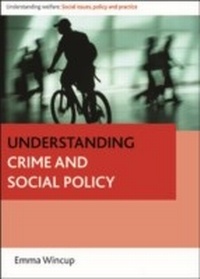 Enlarge image Cover: Understanding Crime and Social Policy - Policy Press