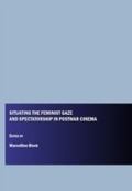 Cover: Situating the Feminist Gaze and Spectatorship in Postwar Cinema - Cambridge Scholars Publishing
