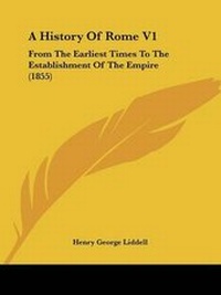 Enlarge image Cover: A History Of Rome V1 - Kessinger Publishing