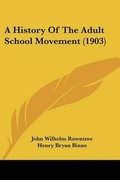 Cover: A History Of The Adult School Movement (1903) - Kessinger Publishing