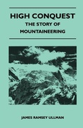 Cover: High Conquest - The Story of Mountaineering - Read Books