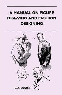 Abbildung von: A Manual on Figure Drawing and Fashion Designing - Read Books
