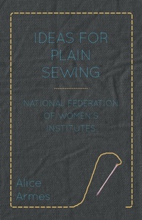 Abbildung von: Ideas for Plain Sewing - National Federation of Women's Institutes - Read Books