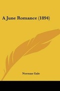 Cover: A June Romance (1894) - Kessinger Publishing