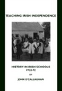 Cover: Teaching Irish Independence - Cambridge Scholars Publishing