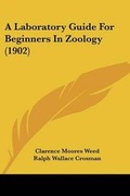 Cover: A Laboratory Guide For Beginners In Zoology (1902) - Kessinger Publishing